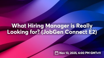 What Hiring Manager is Really Looking for? (JobGen Connect E2)