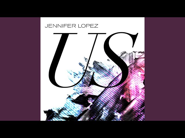 Jennifer Lopez - Us