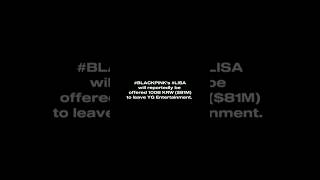 BLACKPINK's LISA will reportedly be offered $81M to leave YG #lisa #lalisa #blackpinklisa