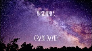 Insomnia - Craig David (Lyrics)