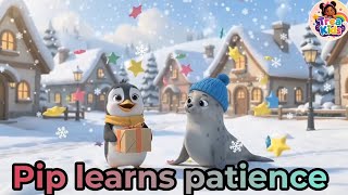 Pip Learns Patience 🐧💛 | A Sweet Kids' Story About Waiting