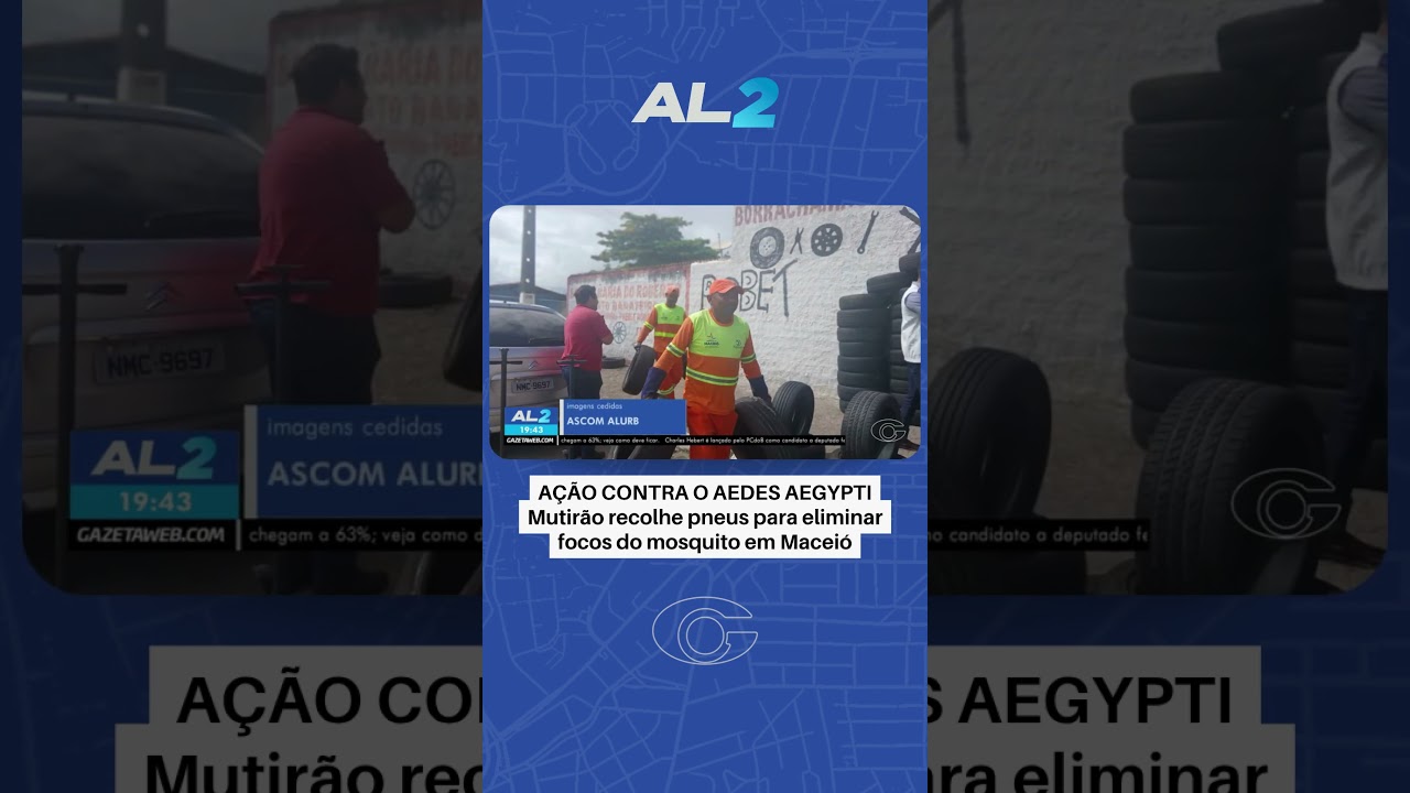 Mutirão recolhe pneus e combate focos da dengue em Maceió