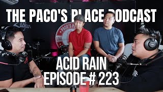 Acid Rain EPISODE # 223 The Paco&#39;s Place Podcast