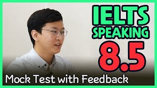 IELTS Speaking Band 8.5 Mock Test with Feedback