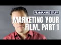 Marketing your film part 1