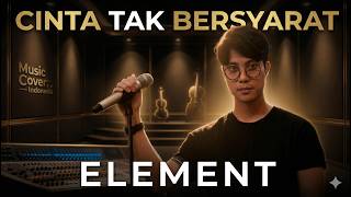 MERINDING PARAH! Cinta Tak Bersyarat (Orkestra Megah) - Element | Cover AI Vokal Tinggi