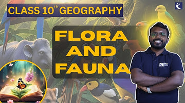 Flora & Fauna: Definition, Importance, Types & Examples | Learning Junction with Edural Classes