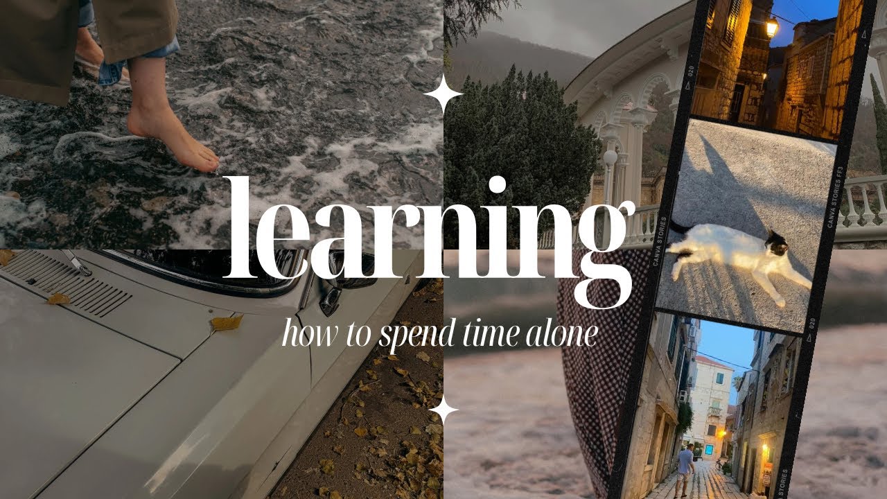learning-how-to-spend-time-alone-youtube