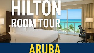 Room tour at the Hilton Resort, Aruba