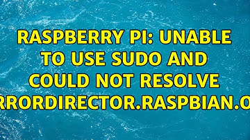 Raspberry Pi: Unable to use Sudo and Could not resolve 