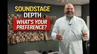 Soundstage Depth: What Do You Really Prefer?