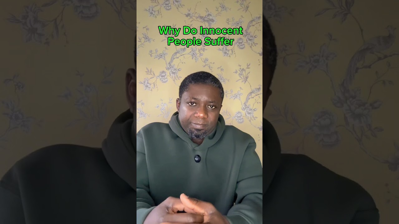 Why do innocent people suffer?