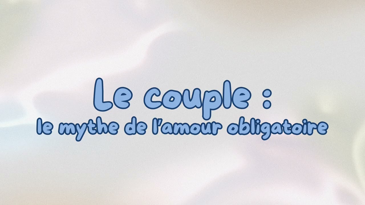 Le couple comme réussite sociale ? Déconstruire le mythe de l’amour obligatoire