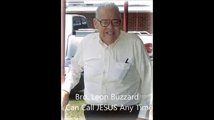 Bro. Leon Buzzard  I Can Call JESUS Any Time