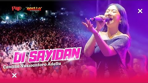 DI SAYIDAN - Cantika Nuswantoro Adella | OM ADELLA LIVE INDRAMAYU ( FORJI ) 