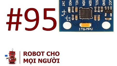Cảm biến gia tốc MPU 6050 |Robot|Robotics|How to make a robot