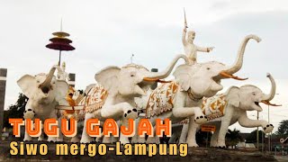 Tugu Gajah Siwo Mergo-Lampung