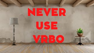 Famous Vrbo reviews: Vrbo could not have cared less Wealth