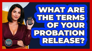 What Are The Terms Of Your Probation Release? - Second Chance Journey