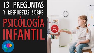 13 preguntas y respuestas sobre psicología infantil