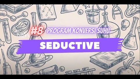 SEDUCTIVE "Membuat program konversi suhu sederhana dengan bahasa C++"