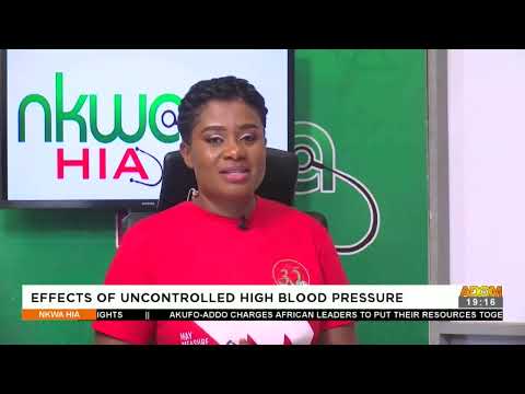 Effects Of Uncontrolled High Blood Pressure - Nkwa Hia on Adom TV (18-5-22)