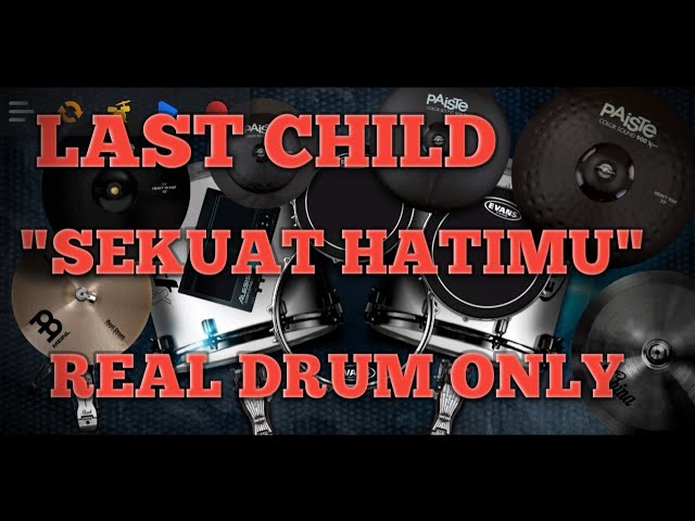 LAST CHILD - SEKUAT HATIMU REAL DRUM COVER | DRUM ONLY by Drumin class=