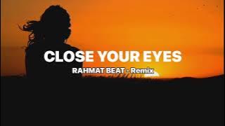 SLOW REMIX !!! Rawi Beat - Close Your Eyes -( Dj Slow )