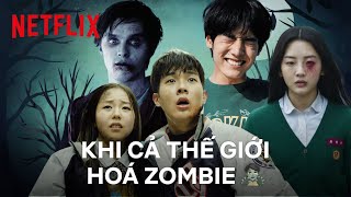 Muôn kiểu zombie chỉ có trên Netflix | Netflix