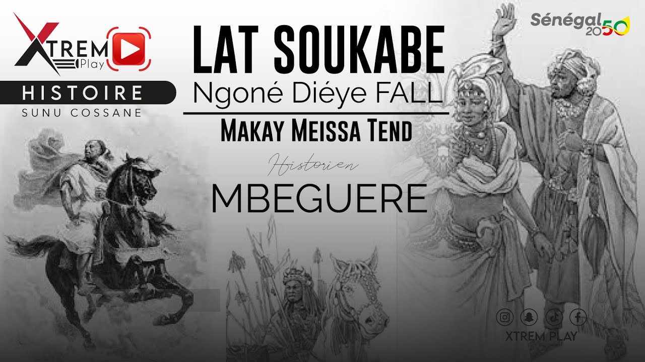 HISTOIRE DE LAT SOUKABE NGONÉ DIÈYE FALL ET DE MAKAY MAYSA TENDI , RACONTÉE PAR MBEGUERE 1ERE PARTIE