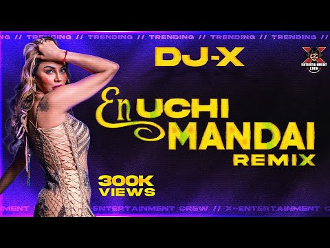 [DJ-X] En Uchimandai Mix | Tamil Folk Hits • Exclusive Release (2021)