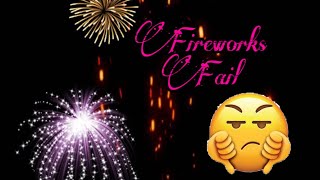 Fireworks FAIL…