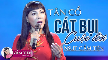 NSUT Cẩm Tiên - Tân Cổ Cát Bụi Cuộc Đời