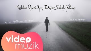 Yol Türküleri - İnan Tat / Kırklar Üzerinden Doğar Sabah Yıldızı Resimi