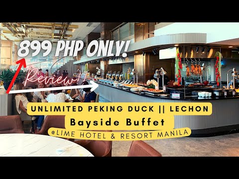 Bayside Buffet at Lime Hotel & Resort Manila || Must Try Unlimited Peking Duck & Lechon || 899! Only