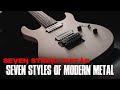 7 String Guitar in 7 Styles of Modern Metal