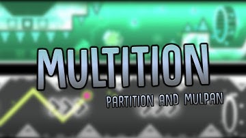 (ft. Cluckwork) Multition - by Partition & Mulpan (Insane Demon)