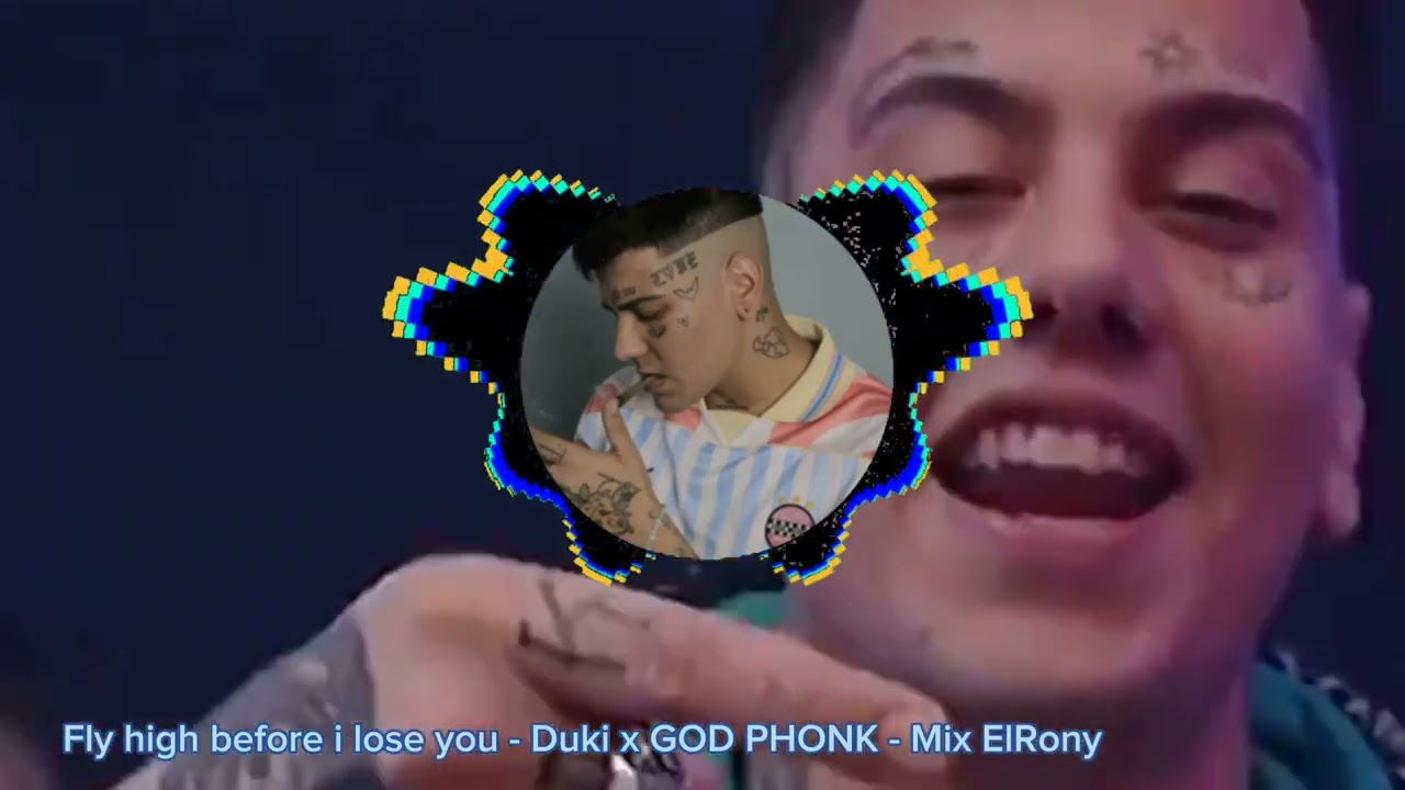 Watch Fly high before i lose you - Duki x GOD PHONK | Mix ElRony on YouTube Watch Fly high before i lose you - Duki x GOD PHONK | Mix ElRony on YouTube