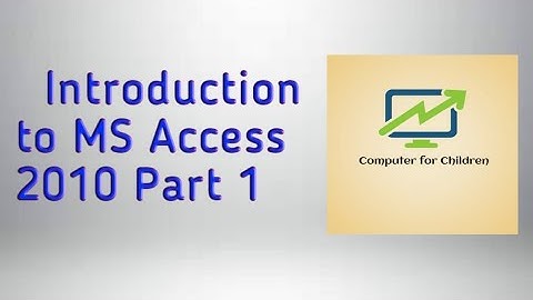 Introduction to MS Access 2010 Part -1