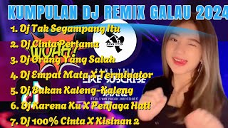 KUMPULAN DJ REMIX GALAU TAK SEGAMPANG ITU || DJ REMIX SLOW BASS 2024