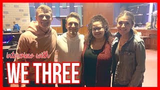 INTERVIEW WITH WE THREE | THE LIFELINE TOUR