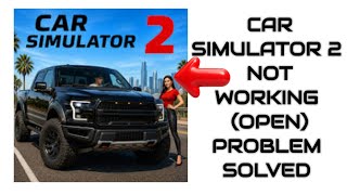 Solve Car Simulator 2 App Not Working (Open) Problem || Car Simulator 2 Keeps Crashing Problem screenshot 2