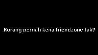 FRIENDZONE!