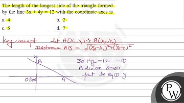 The length of the longest side of the triangle formed by the line \( 3 x+4 y=12 \) with the coor...
