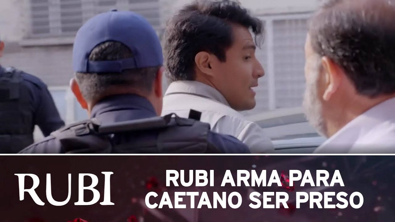 Rubi | Rubi arma para Caetano ser preso