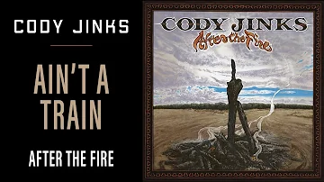 Cody Jinks | "Ain't A Train" | After The Fire