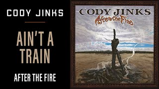 Cody Jinks | "Ain't A Train" | After The Fire chords