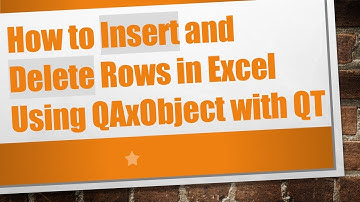 How to Insert and Delete Rows in Excel Using QAxObject with QT