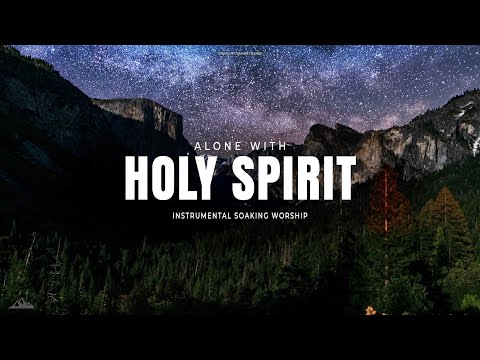 ALONE WITH HOLY SPIRIT // INSTRUMENTAL SOAKING WORSHIP // SOAKING WORSHIP MUSIC