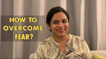 #NLP #FEAR #PURPOSE How To Overcome Fear? - Master Yourself (MYA) - Narmada Rao